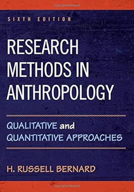 Research Methods in Anthropology-Qualitative and Quantitative Approaches Research Methods in Anthropology:Qualitative and Quantitative Approaches