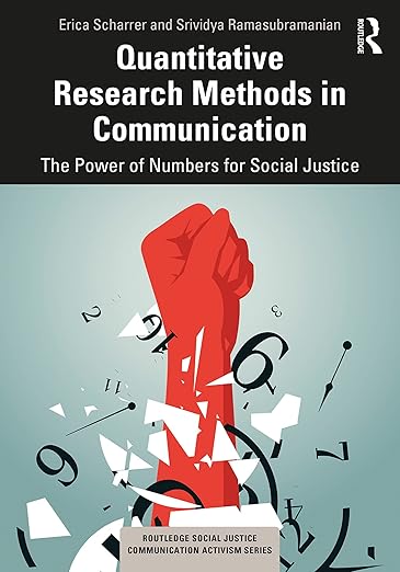 Quantitative Research Methods in Communication-The Power of Numbers for Social Justice