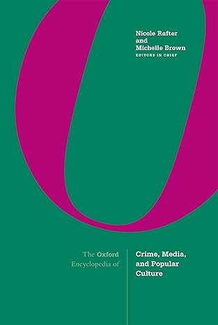 The oxford encyclopedia of crime, media, and popular culture
