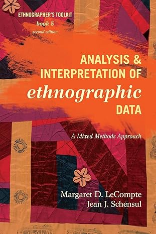 Analysis and Interpretation of Ethnographic Data A Mixed Methods Analysis and interpretation of ethnographic data a mixed methods