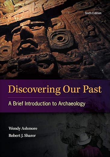 Discovering our past a brief introduction to archaeology