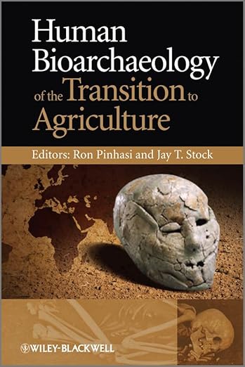 Human bioarchaeology of the transition to agriculture