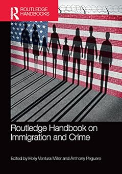 Routledge handbook on immigration and crime