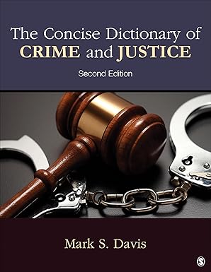 The concise dictionary of crime and justice