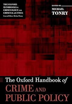 The oxford handbook of crime and public policy