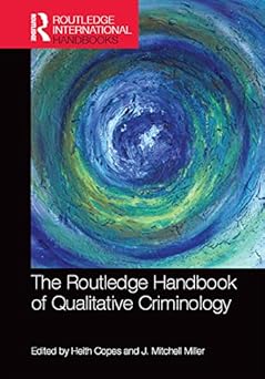 The routledge handbook of qualitative criminology