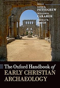 Oxford handbook of early christian archaeology
