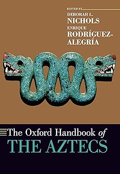 Oxford handbook of the aztecs