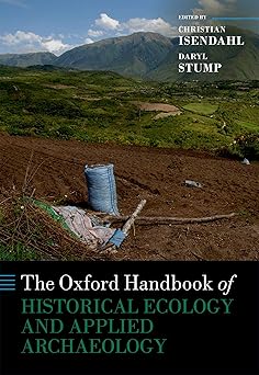 The oxford handbook of historical ecology and applied archaeology