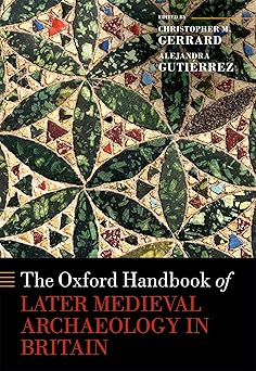 The oxford handbook of later medieval archaeology in britain
