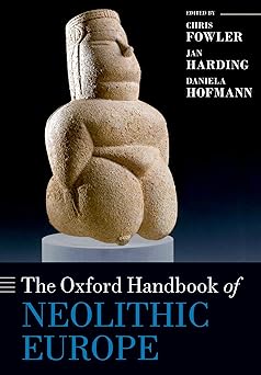 The oxford handbook of neolithic europe