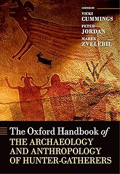 The oxford handbook of the archaeology and anthropology of hunter gatherers