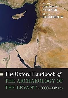 The oxford handbook of the archaeology of the levant 8000 332 bce