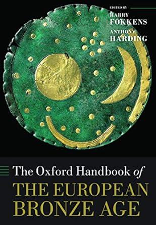 The oxford handbook of the european bronze age