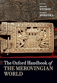 The oxford handbook of the merovingian world