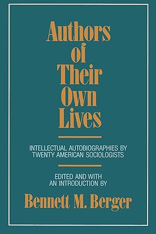 Authors of their own lives intellectual autobiographies by twenty american sociologists