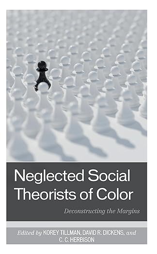Neglected social theorists of color deconstructing the margins