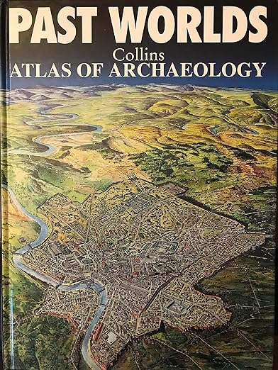 Past worlds atlas of archaeology