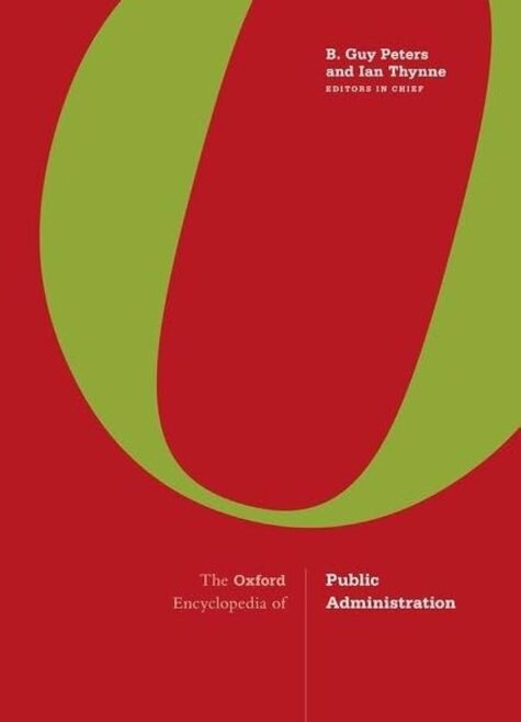 The Oxford Encyclopedia of Public Administration The oxford encyclopedia of public administration