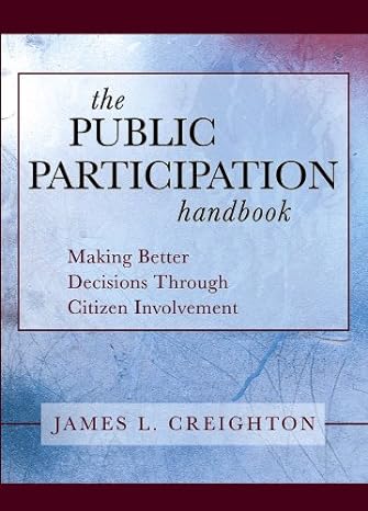 The Public Participation Handbook - Making Better Decisions Through Citizen Involvement The public participation handbook making better decisions through citizen involvement