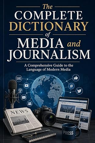 The Complete Dictionary of Media and Journalism