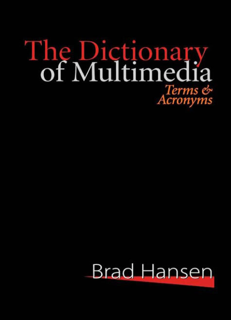 The Dictionary of Multimedia: Terms and Acronyms