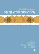 The SAGE Handbook of Aging, Work and Society