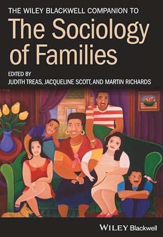 Wiley Blackwell Companion to the Sociology of Families