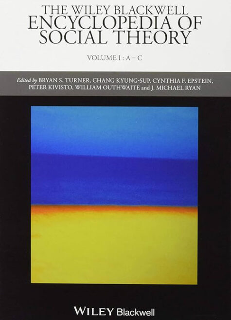 Wiley Blackwell Encyclopedia of Social Theory