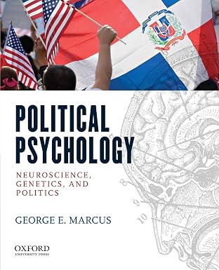 Political Psychology Neuroscience, Genetics, and Politics
