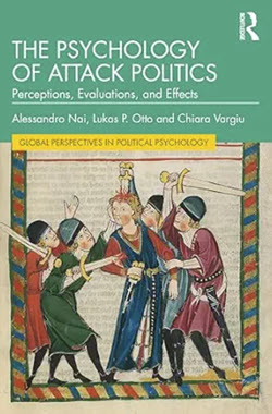 The Psychology of Attack Politics Perceptions, Evaluations and Effects